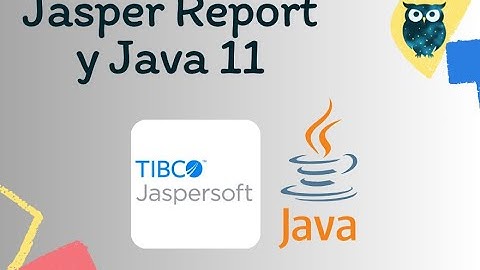 Jasper Reports en Java 11: Guía para Principiantes