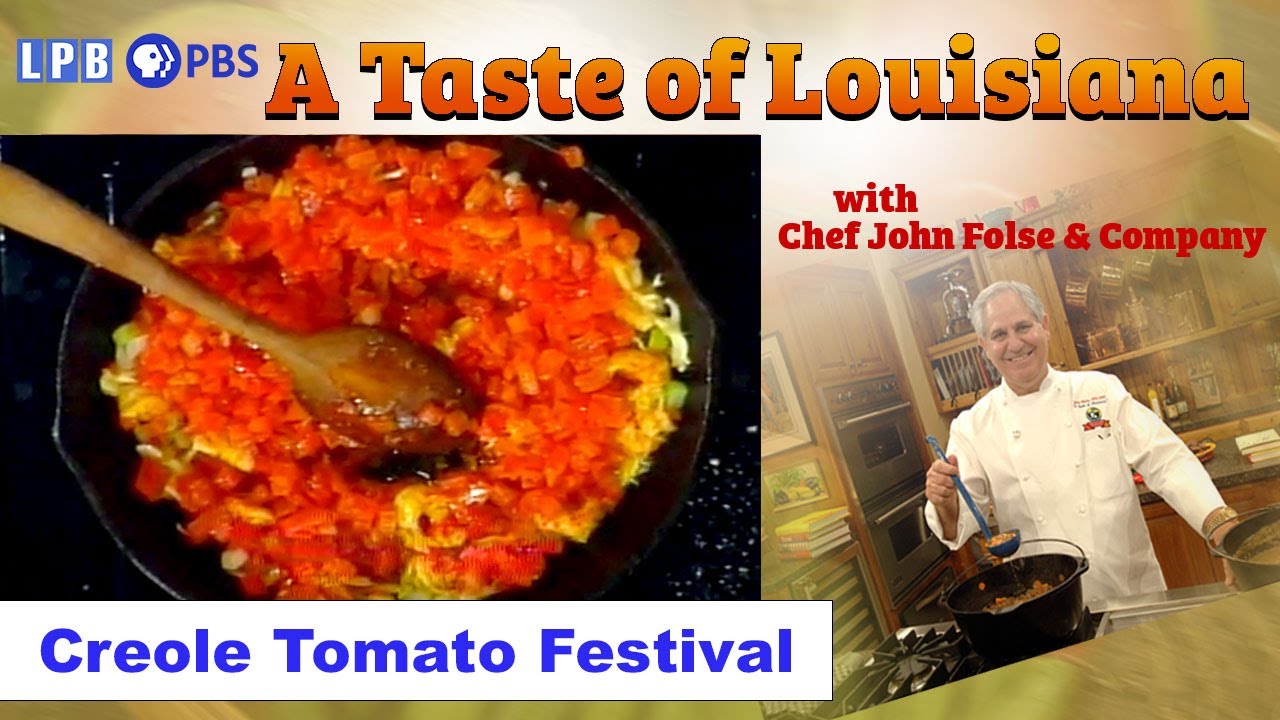 Creole Tomato Festival A Taste of Louisiana with Chef John Folse