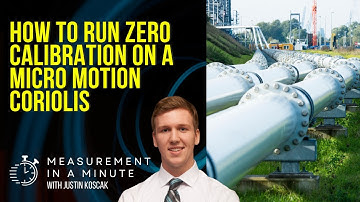 How to Run a Zero Calibration for Coriolis Flow Meters | Measurement In A Minute