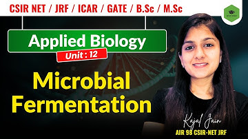 Unit-12| Microbial Fermentation| Metabolism|Growth | Methods to Control Growth|CSIR-NET JRF|GATE||