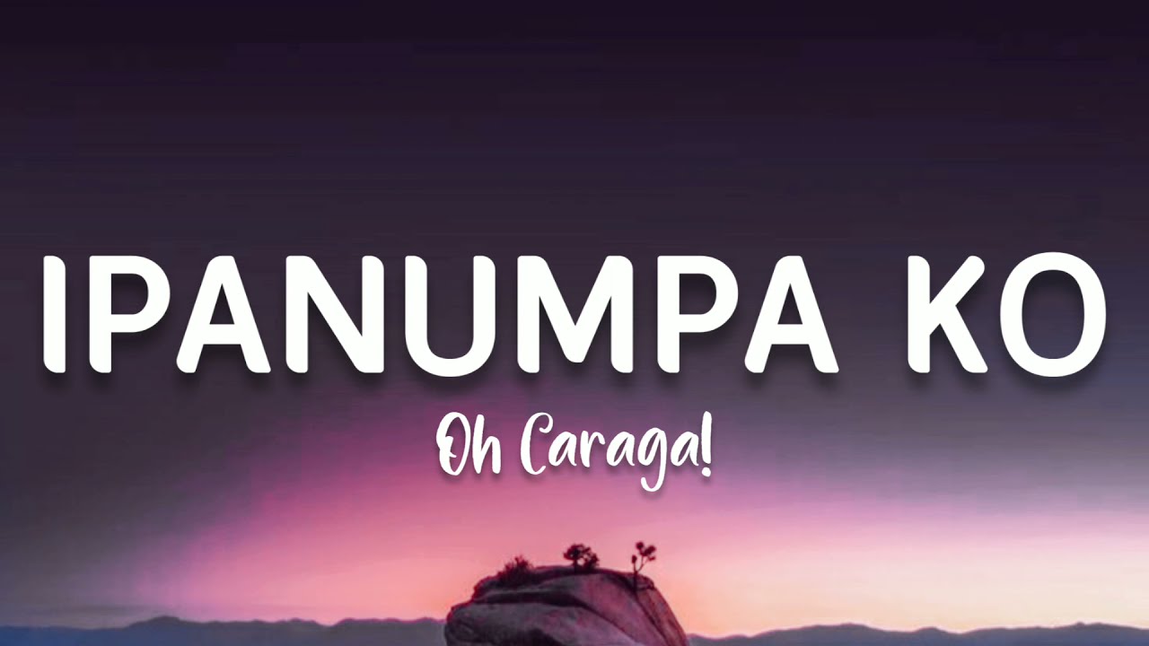Oh Caraga   Ipanumpa ko  Lyrics HQ Audio