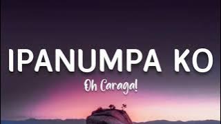 Oh! Caraga - Ipanumpa ko | Lyrics HQ Audio