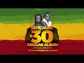 Seh Calaz @30Reggae Album Official Mixtape By Etherton Bennie & MC Masaca