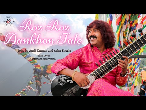 Roz Roz Aankhon Tale | Sitar Cover Surmani Agni Verma