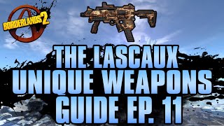 BORDERLANDS 2 | *Lascaux* Unique Weapons Guide