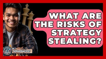 What Are The Risks Of Strategy Stealing? - The Board Game Xpert