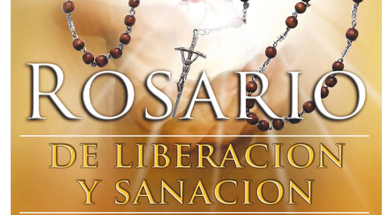 santo rosario por sanación y liberación. - YouTube