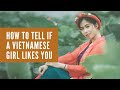 How to Tell if a Vietnamese Girl Likes You