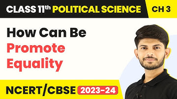 Class 11 Political Science Chapter 3 | How can be Promote Equality - Equality