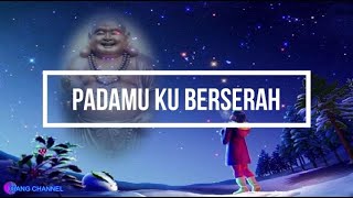 Video thumbnail of "PADAMU KU BERSERAH"