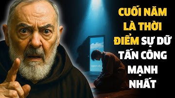 Padre Pio Cảnh Báo 3 Việc Phải Làm Ngay Để Nhận Ơn Cứu Độ
