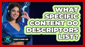 What Specific Content Do Descriptors List?