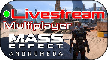 Mass Effect: Andromeda Multiplayer Livestream Deutsch German