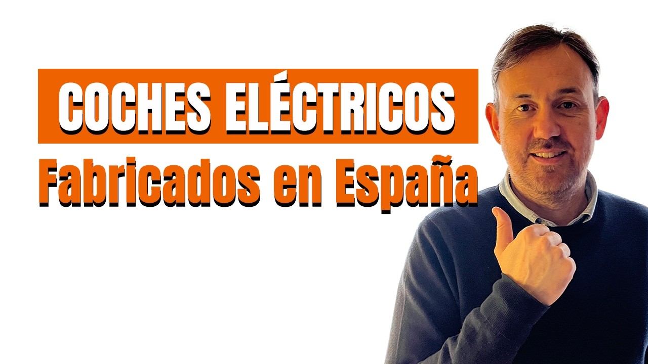 COCHES ELÉCTRICOS FABRICADOS en ESPAÑA 🇪🇸