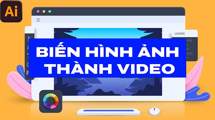 Hướng dẫn cách làm hình ảnh chuyển động trong web năm 2024