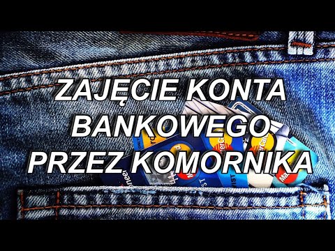 BLOKADA RACHUNKU BANKOWEGO PRZEZ KOMORNIKA