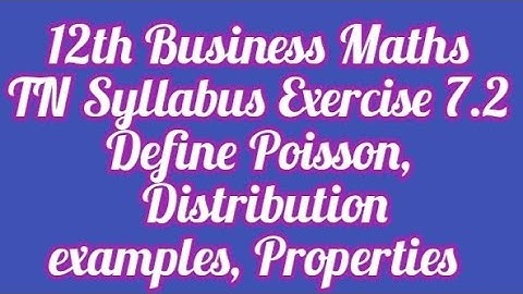 12th Business Maths Ex 7.2 Define Poisson Distribution, examples,Properties @MaasarakarpomCAMaths