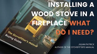 How to install a wood burning stove in a fireplace recess: what do I need to buy?