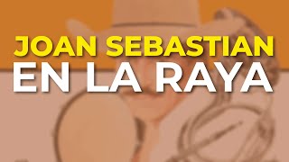 Watch Joan Sebastian En La Raya video