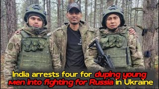 India arrests four for duping young men into fighting for Russia in Ukraine