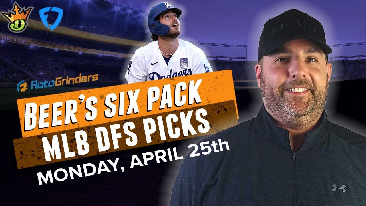 DRAFTKINGS & FANDUEL MLB PICKS MONDAY 4-25-22 | The Daily Fantasy 6 Pack -  YouTube