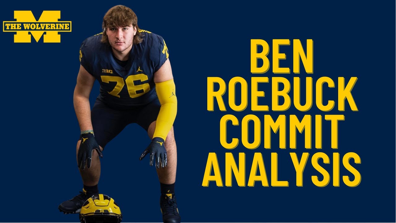 2024 OT Ben Roebuck Commits To Michigan! Commit Impact And Analysis