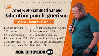 Adoration Pour la Guérison | Apôtre Mohammed Sanogo | 2 heures non stop