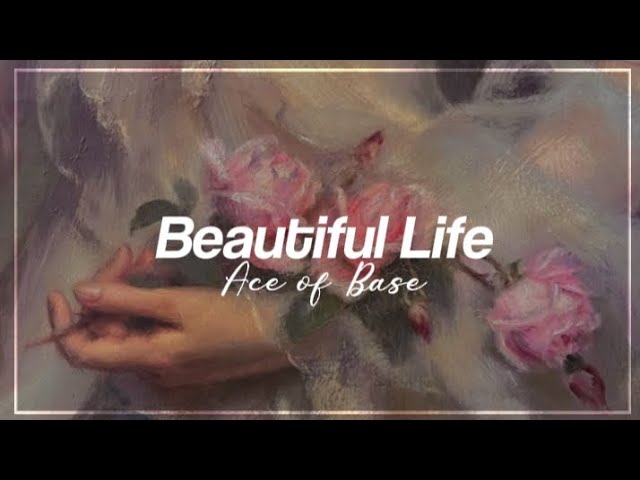 Ace of Base - Beautiful Life (Lyrics) - YouTube