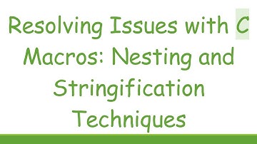 Resolving Issues with C Macros: Nesting and Stringification Techniques