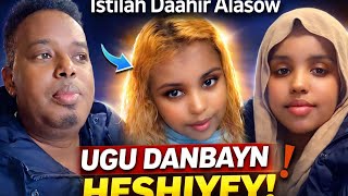 DAHIR ALASOW. ISTAAHIL. HESHIYE. CIMAD WAYN U BALAN QADAY.. HADI RASHKA DIB UGU LABN.. 