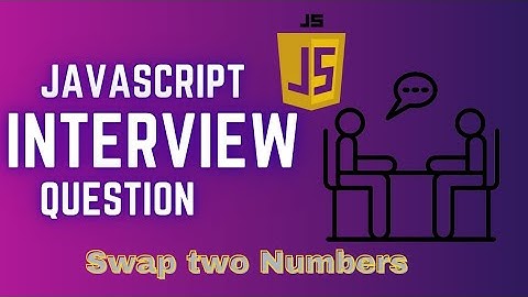Swap two Numbers using javascript| javascript interview question