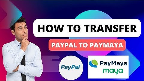 How to Transfer Paypal Money to PayMaya | John Del Official