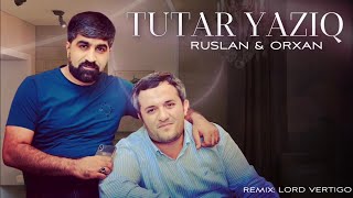 Ruslan & Orxan - Tutar Yaziq Resimi