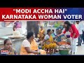 Modi accha hai  woman voter speaks to times now  lok sabha polls 2024