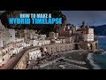 How to Make Your Timelapses Look Better: Hybrid Timelapse