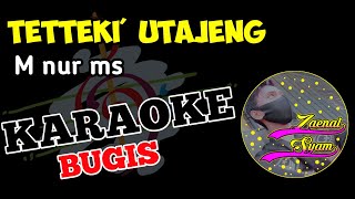 Tetteki' utajeng-m nur ms/karaoke bugis/versi keyboard|terbaru