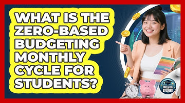What Is The Zero-based Budgeting Monthly Cycle For Students? - Investing As A Student
