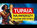 TUPAIA 🗺️ Tahiti i Nowa Zelandia ◀🌎 Dlaczego Cook to przeżył?