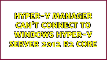 Hyper-V Manager can