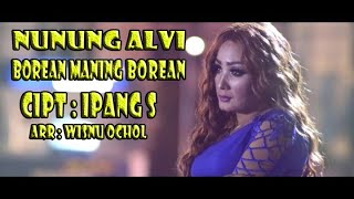 NUNUNG ALVI - BOREAN MANING BOREAN ( HD CLIP VIDEO ORIGINAL )