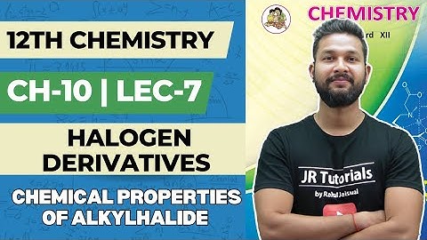 12th Chemistry | Chapter 10 | Halogen Derivatives  | Lecture 7 | Chemical Properties of Alkylhalide|
