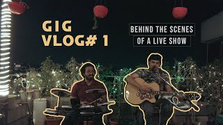 What goes behind a live show | Gig Vlog# 1 | BTS of a live show