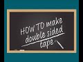 How to make double sided tape