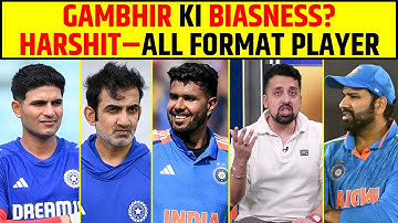 GAMBHIR KI BIASNESS? HARSHIT BANEGA ALL FORMAT PLAYER! #gautamgambhir #harshitrana #biased