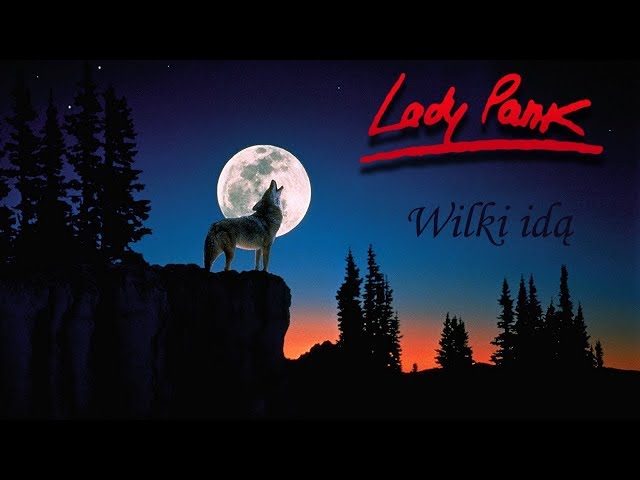 Lady Pank - Wilki ida