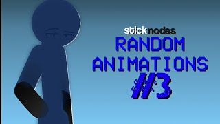 random animations #3 || stick nodes