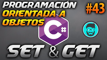 QUE son los Métodos SET & GET - POO | Desarrollo en CSharp (C#) #43