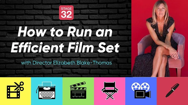 How to Run an Efficient Film Set with Elizabeth Bl...