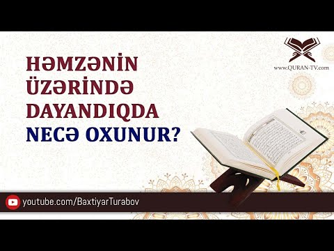 Həmzənin üzərində dayandıqda necə oxunur? | Bəxtiyar Turabov