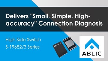 Delivers "Small, Simple, High-accuracy" Connection Diagnosis - High Side Switch S-19682, S-19683